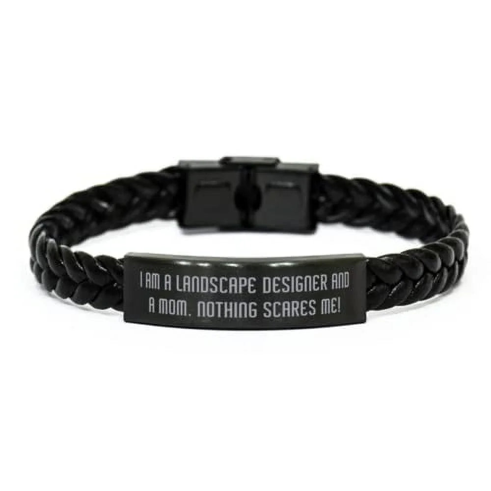 Nice Mom Braided Leather , I am a Landscape Designer and a Mom. Nothing Scares Me!, Love for Mother, Mother's Day